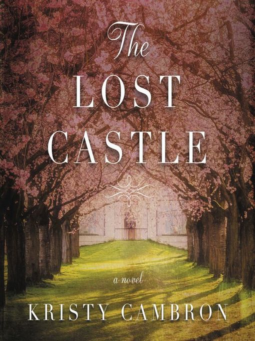 Title details for The Lost Castle by Kristy Cambron - Wait list